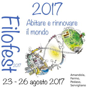 Filofest 2017 – Abitare e rinnovare il mondo